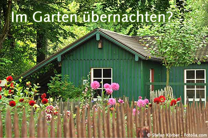 Im Gartenhaus übernachten?